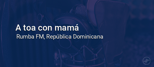 A toa con mamá