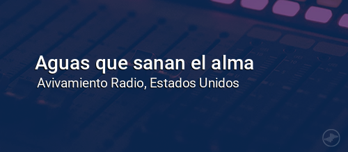 Aguas que sanan el alma