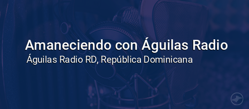 Amaneciendo con Águilas Radio