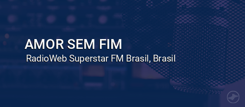 AMOR SEM FIM
