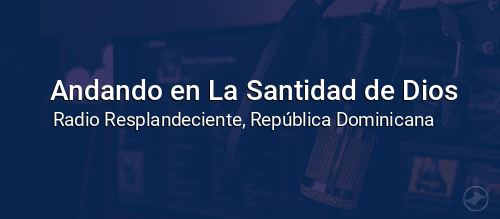 Andando en La Santidad de Dios