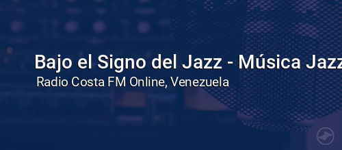 Bajo el Signo del Jazz - Música Jazz