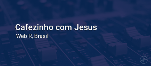 Cafezinho com Jesus