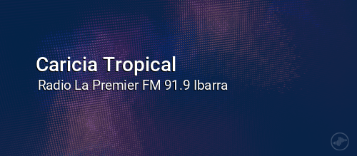 Caricia Tropical