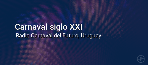 Carnaval siglo XXI