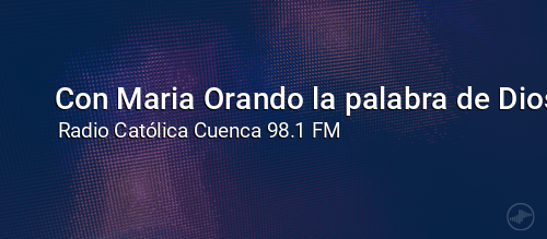 Con Maria Orando la palabra de Dios
