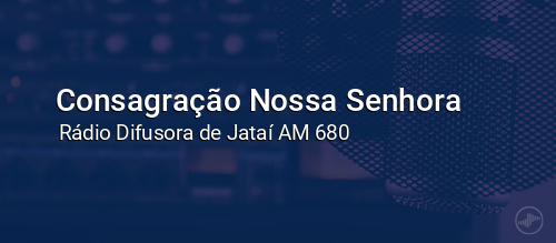 Consagração Nossa Senhora