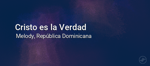 Cristo es la Verdad