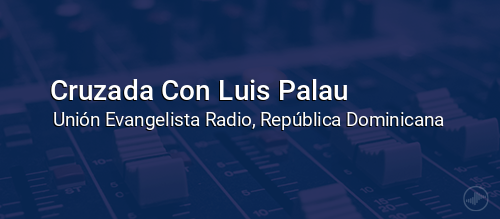 Cruzada Con Luis Palau