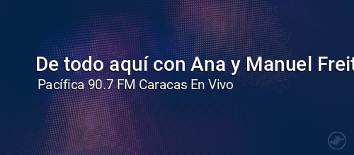 De todo aquí con Ana y Manuel Freitas