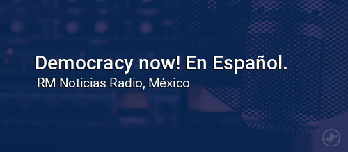 Democracy now! En Español.