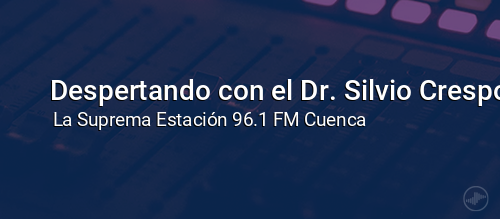 Despertando con el Dr. Silvio Crespo.