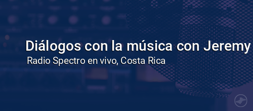 Diálogos con la música con Jeremy Alvarado Jiménez
