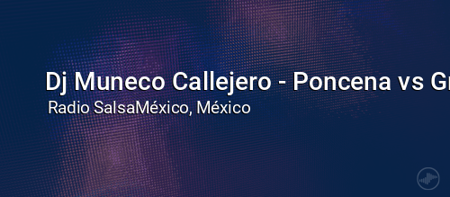 Dj Muneco Callejero - Poncena vs Gran Combo