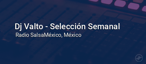 Dj Valto - Selección Semanal