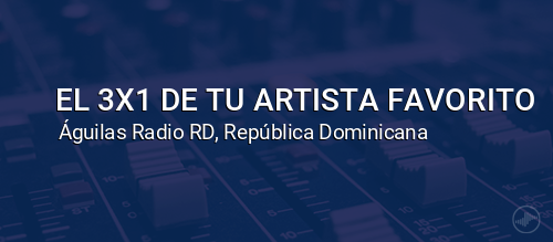 EL 3X1 DE TU ARTISTA FAVORITO