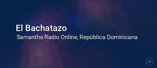 El Bachatazo