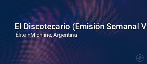 El Discotecario (Emisión Semanal Vespertina)