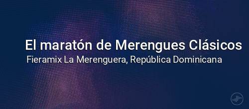 El maratón de Merengues Clásicos