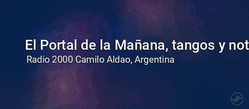 El Portal de la Mañana, tangos y noticias.
