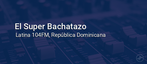 El Super Bachatazo