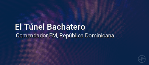 El Túnel Bachatero