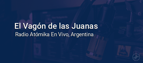 El Vagón de las Juanas