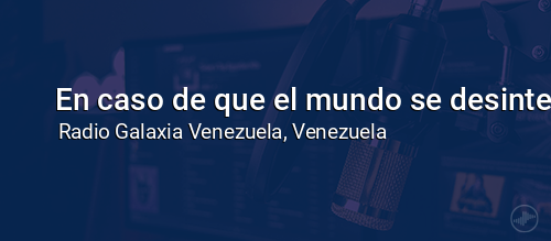 En caso de que el mundo se desintegre