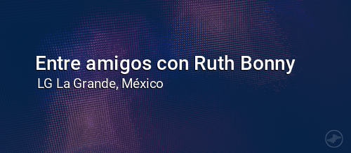 Entre amigos con Ruth Bonny
