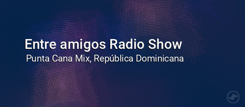 Entre amigos Radio Show