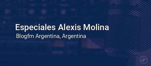Especiales Alexis Molina