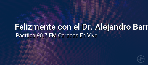 Felizmente con el Dr. Alejandro Barrios