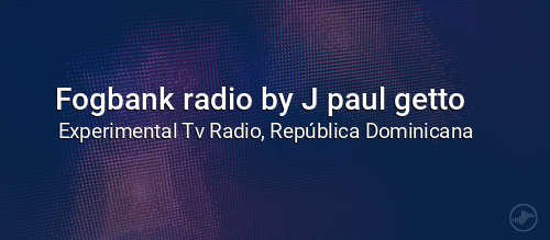 Fogbank radio by J paul getto
