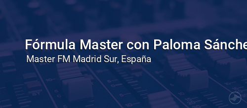 Fórmula Master con Paloma Sánchez