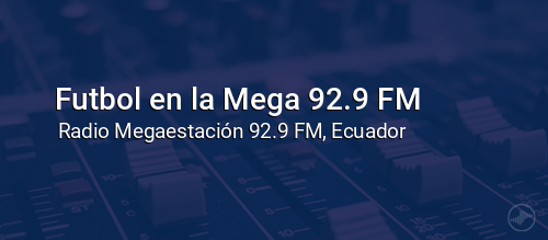 Futbol en la Mega 92.9 FM