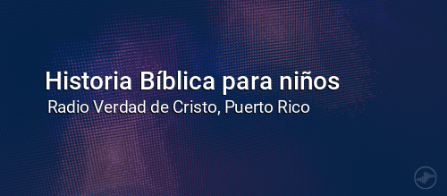 Historia Bíblica para niños