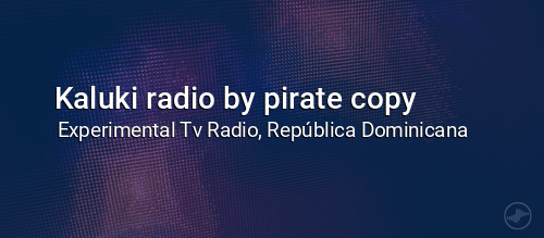 Kaluki radio by pirate copy