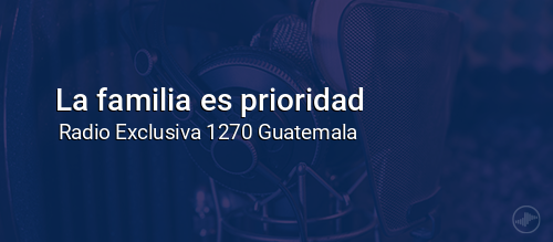 La familia es prioridad