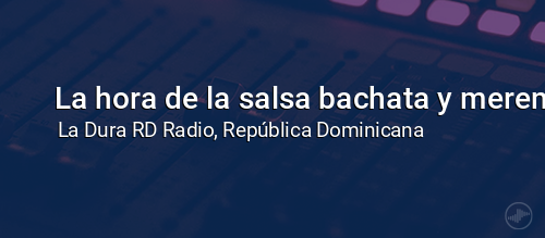 La hora de la salsa bachata y merengue