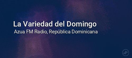 La Variedad del Domingo