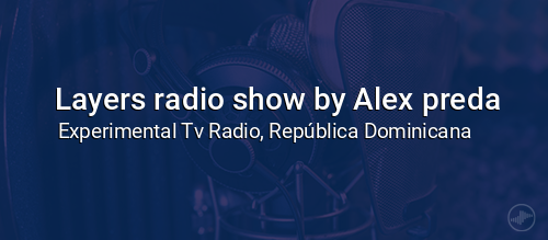 Layers radio show by Alex preda