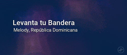 Levanta tu Bandera