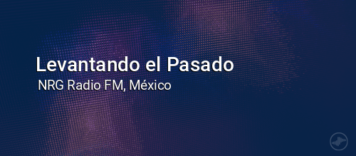 Levantando el Pasado
