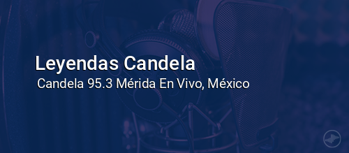 Leyendas Candela