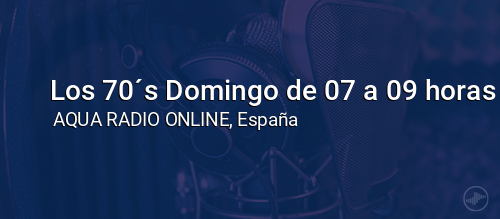Los 70´s Domingo de 07 a 09 horas