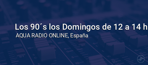 Los 90´s los Domingos de 12 a 14 horas