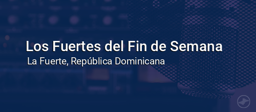 Los Fuertes del Fin de Semana