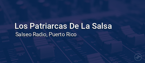 Los Patriarcas De La Salsa