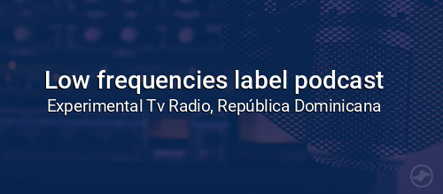Low frequencies label podcast