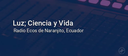 Luz; Ciencia y Vida